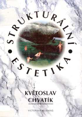Kvtoslav Chvatk: Strukturln estetika